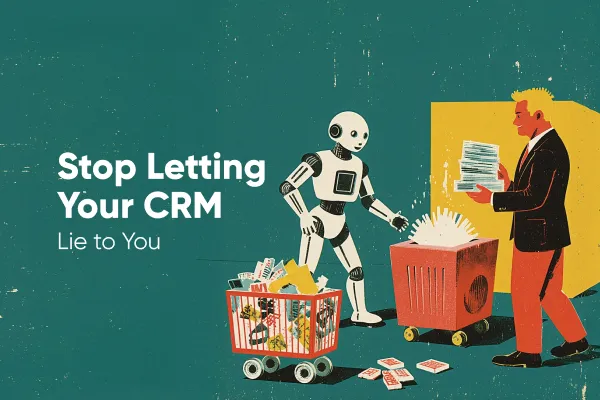 If Your CRM Were a Dating Service, You’d Be Single Forever
