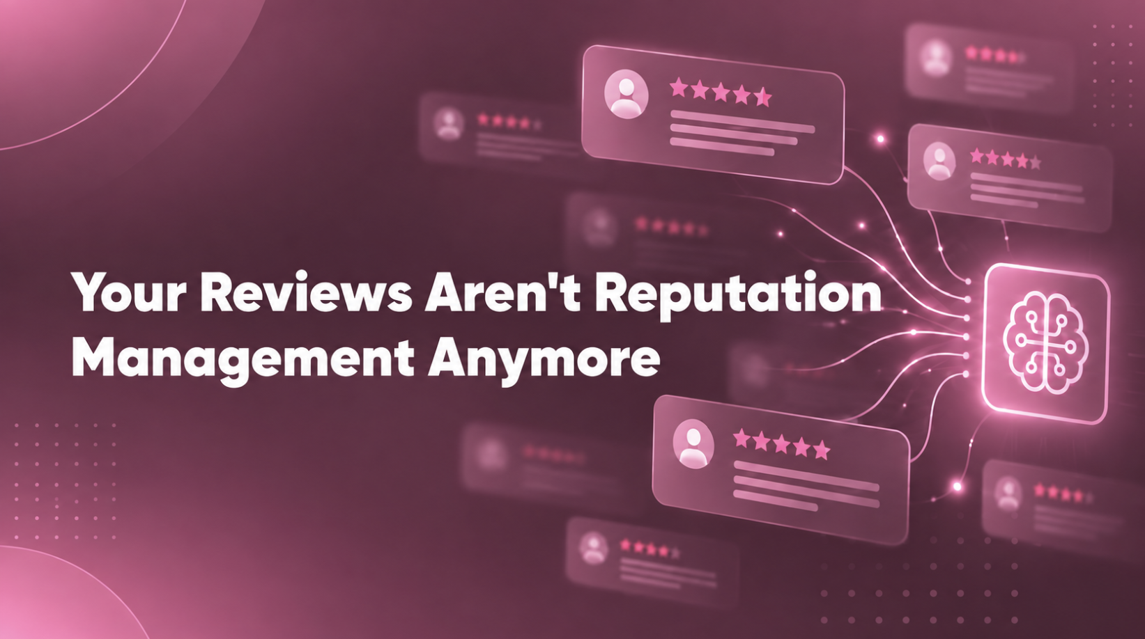 Your Reviews Aren’t Reputation Management Anymore