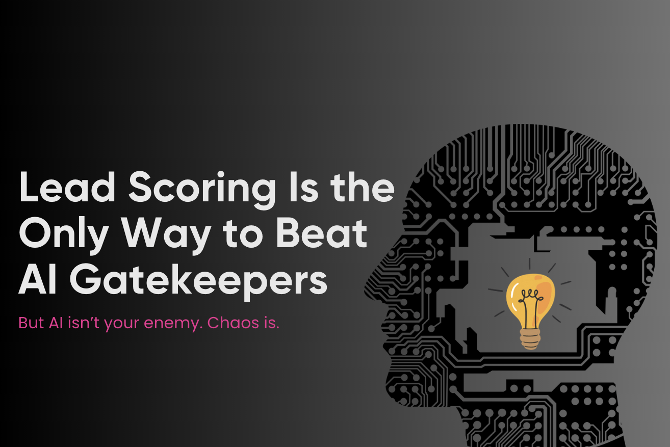 Why Lead Scoring Is the Only Way to Beat AI Gatekeepers