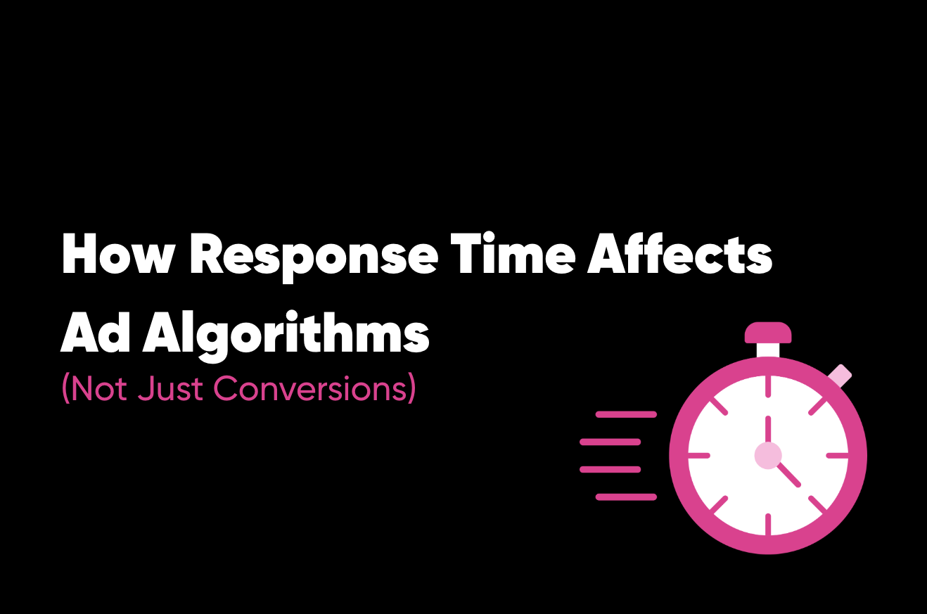 How Response Time Affects Ad Algorithms (Not Just Conversions)