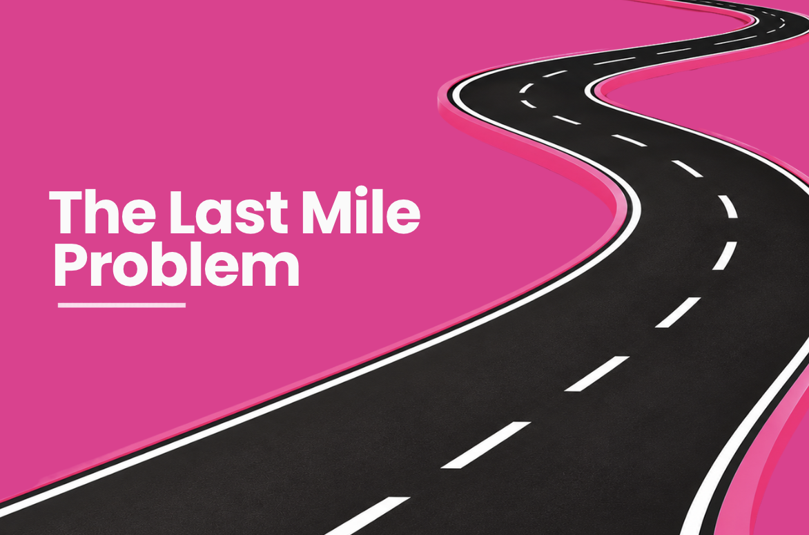 The Last Mile Problem