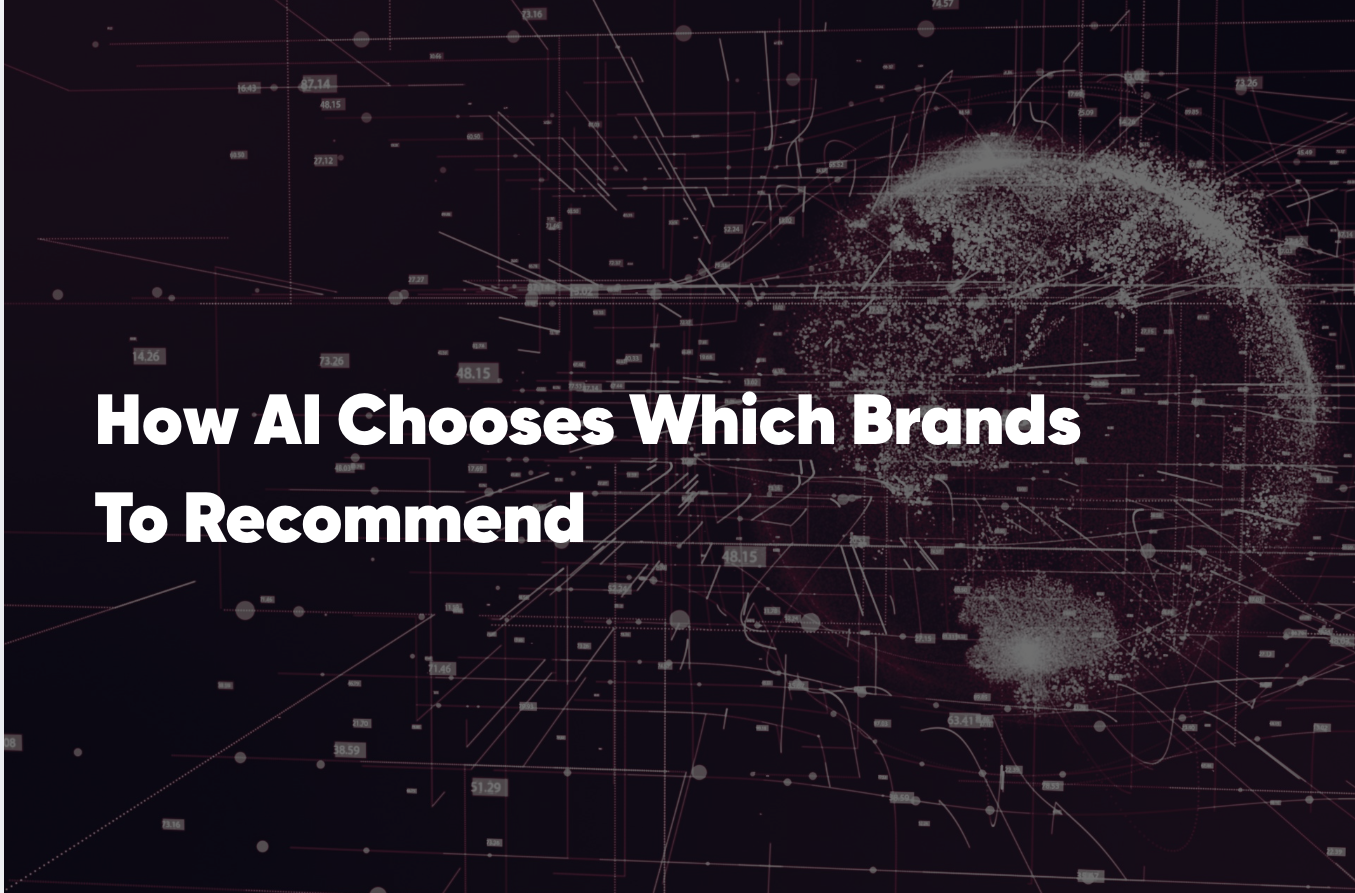 How AI Chooses Which Brands To Recommend