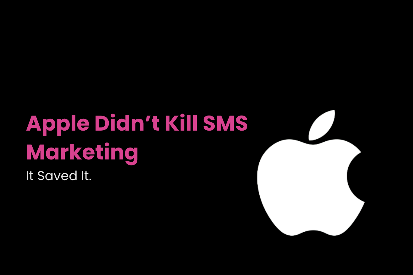 Apple Didn’t Kill SMS Marketing, It Saved It