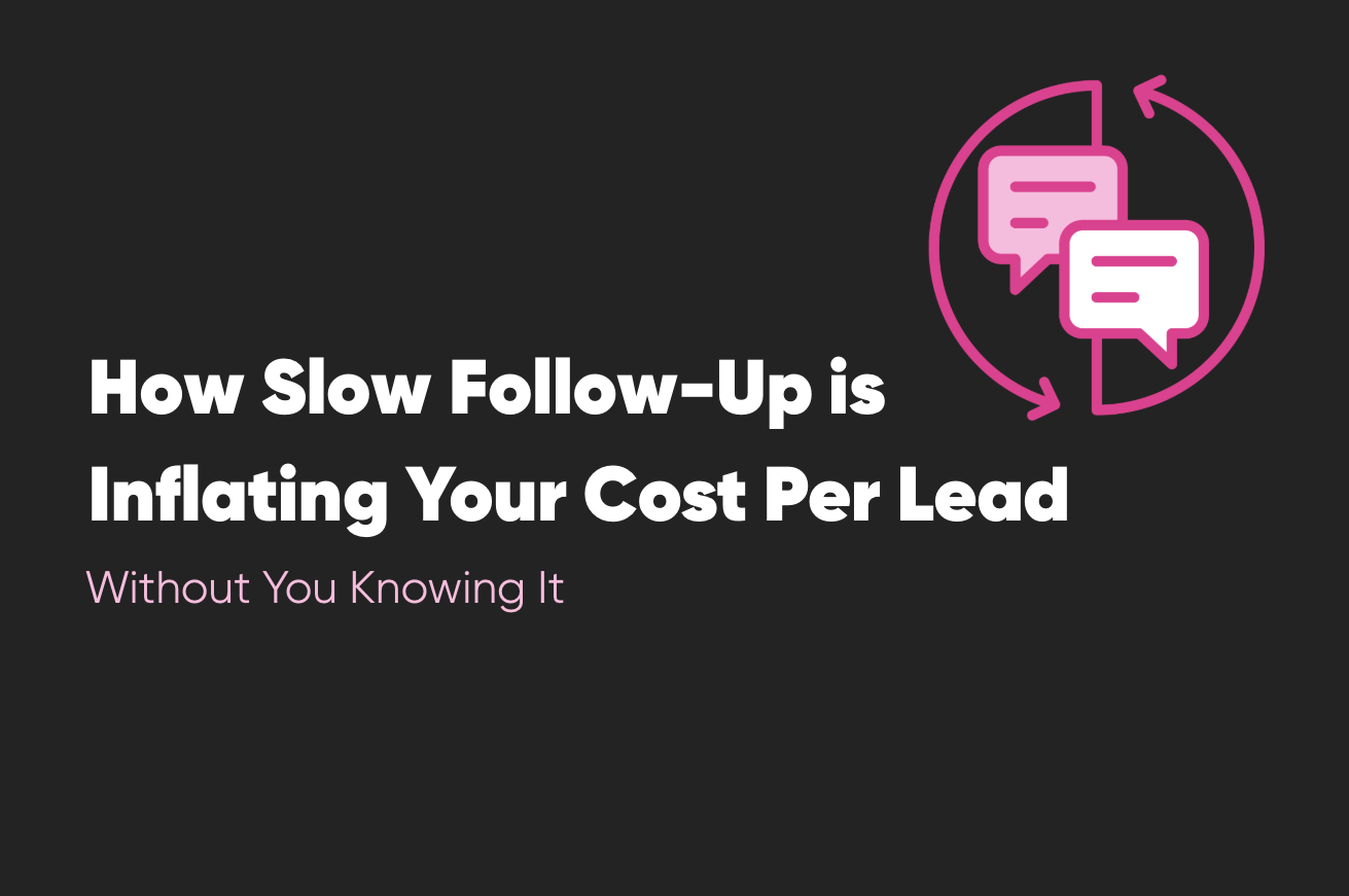 How Slow Follow-Up is Inflating Your Cost Per Lead Without You Knowing It