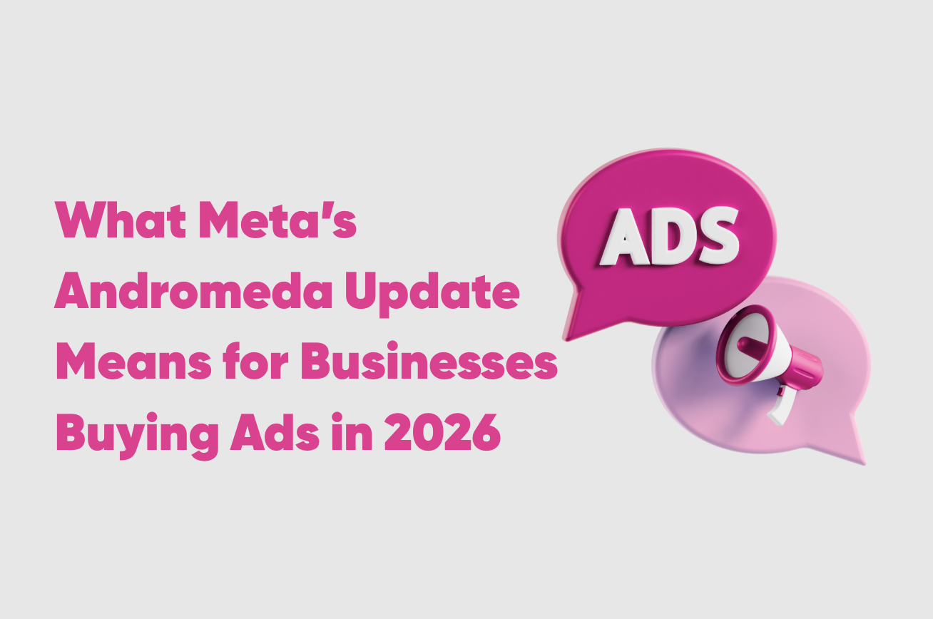 What Meta’s Andromeda Update Means for Businesses Buying Ads in 2026